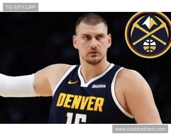 约基奇掘金体系核心作用分析